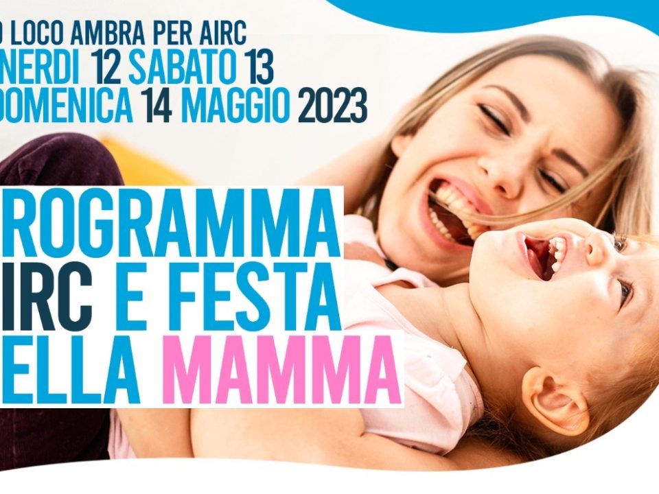 airc e festa della mamma - proloco ambra